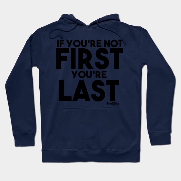 FIRST OR LAST (b) Hoodie by fontytees